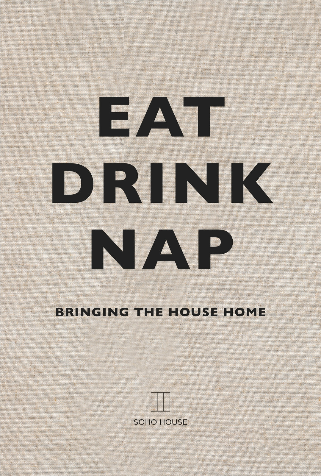 EAT DRINK NAP | BRINGING THE HOUSE HOME