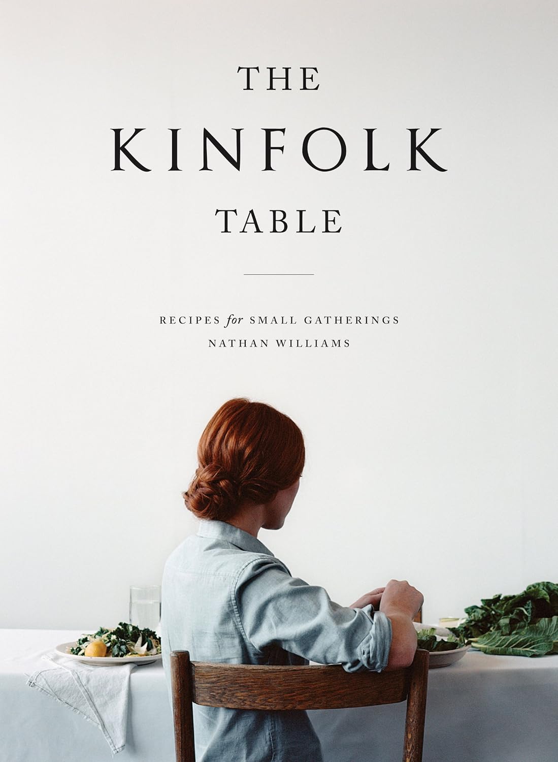 The Kinfolk Table | Recipes for Small Gatherings